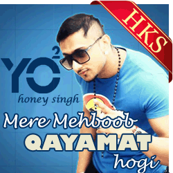Mere Mehboob Qayamat Hogi - Yo Yo Honey Singh Lyrics
